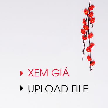 XEM GIÁ & UPLOAD FILE ĐẶT HÀNG